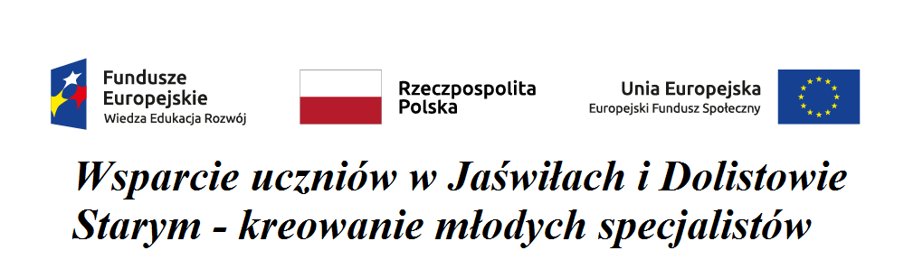 Wsparcie uczniów w Jaświłach i Dolistowie Starym 
– kreowanie młodych specjalistów
